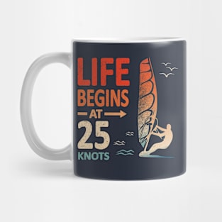 Life Begins at 25 Knots Windsurfer Planing Mug